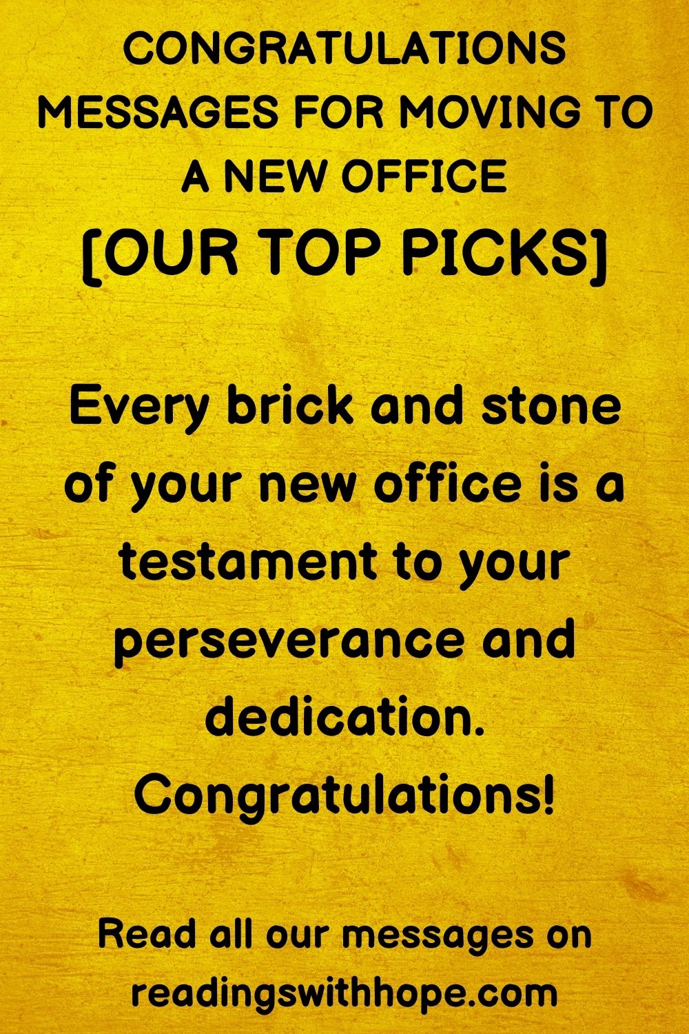 congratulations messages for moving to a new office that says Every brick and stone of your new office is a testament to your perseverance and dedication. Congratulations!