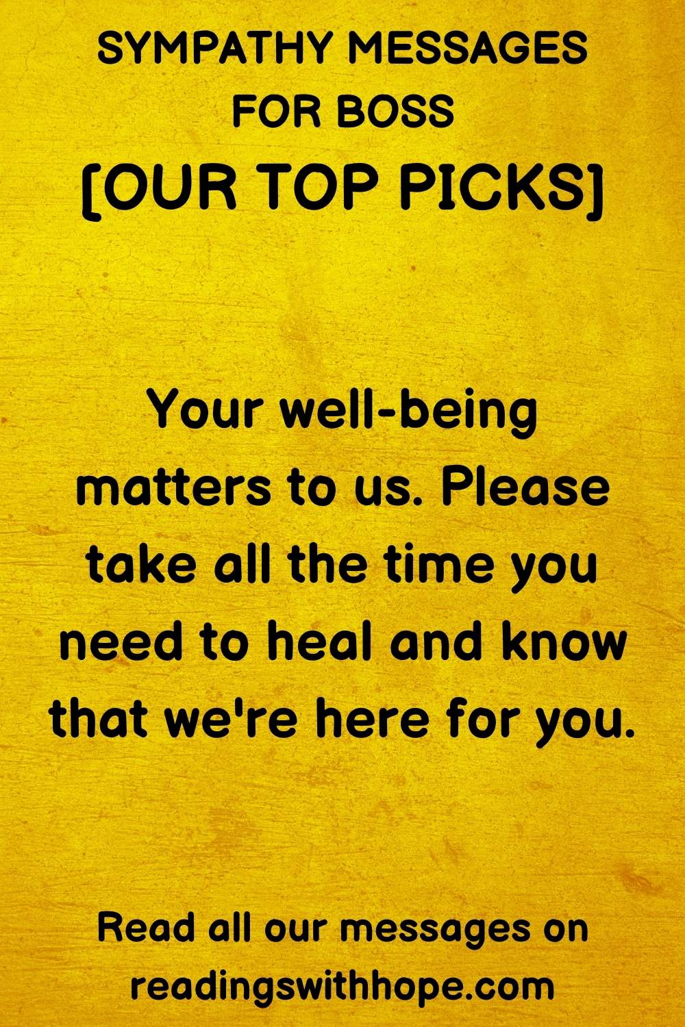 sympathy message for boss that says your well-being matters to us. Please take all the time you need to heal and know that we're here for you.