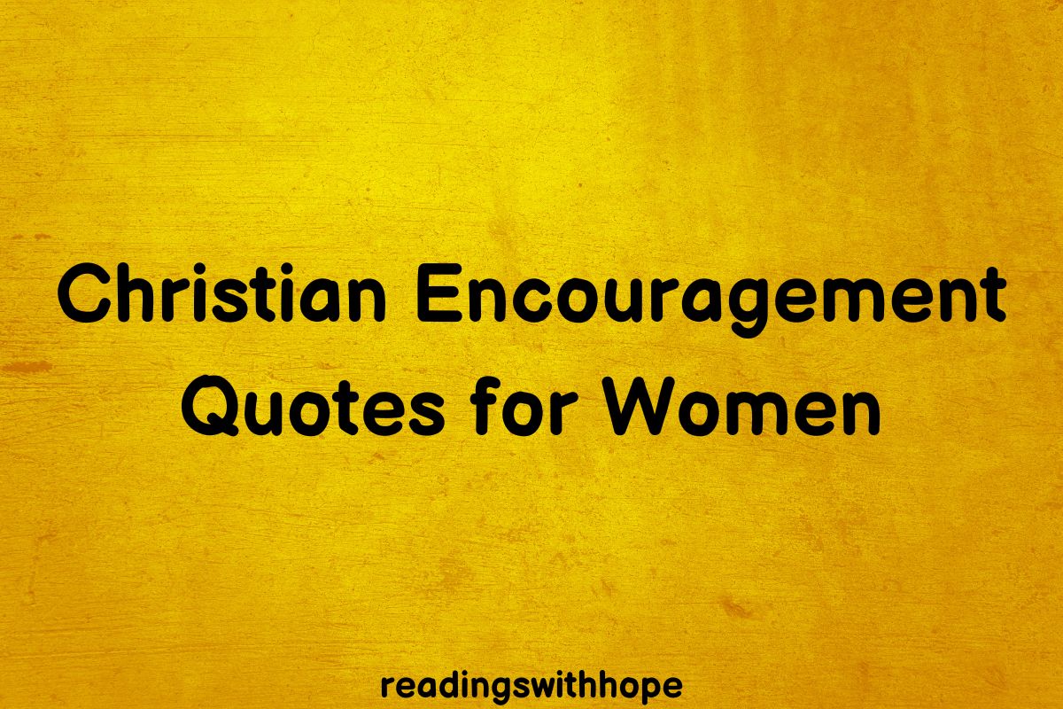 20 Christian Encouragement Quotes For Women