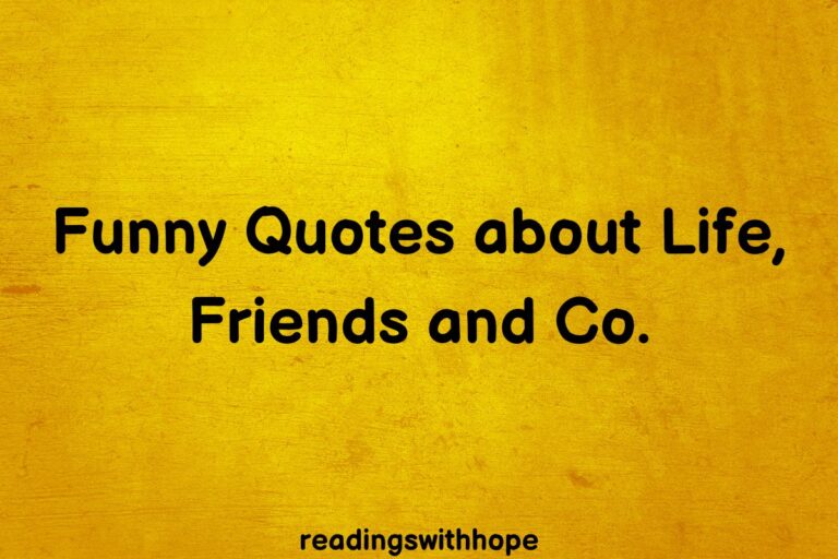 24 Funny Quotes about Life, Friends and Co.