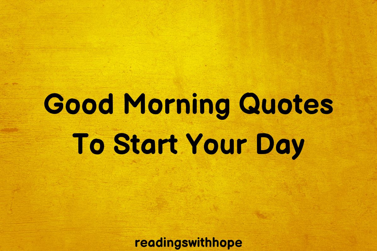 25 Good Morning Quotes To Start Your Day