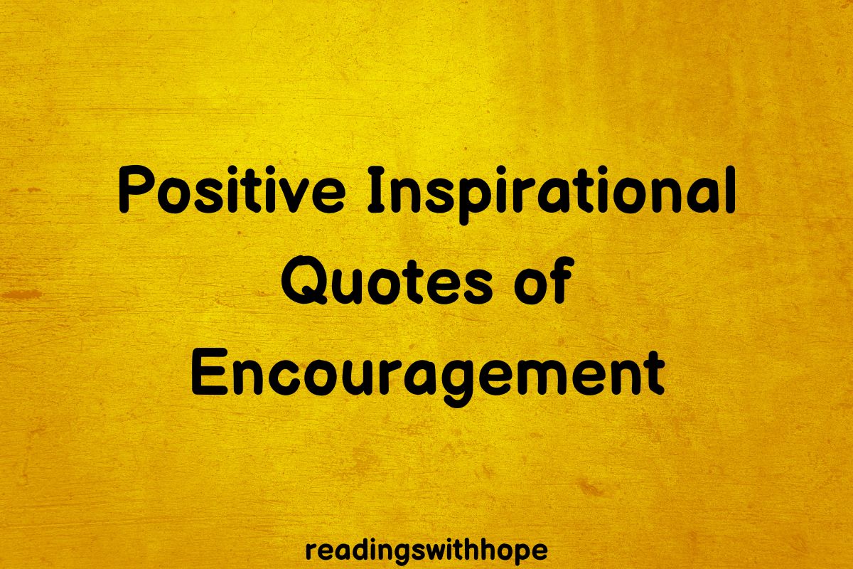 50 Positive Inspirational Quotes That Will Motivate And Encourage You 