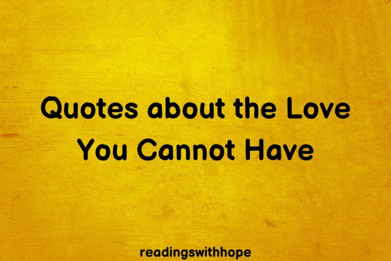 10 Quotes about the Love You Cannot Have