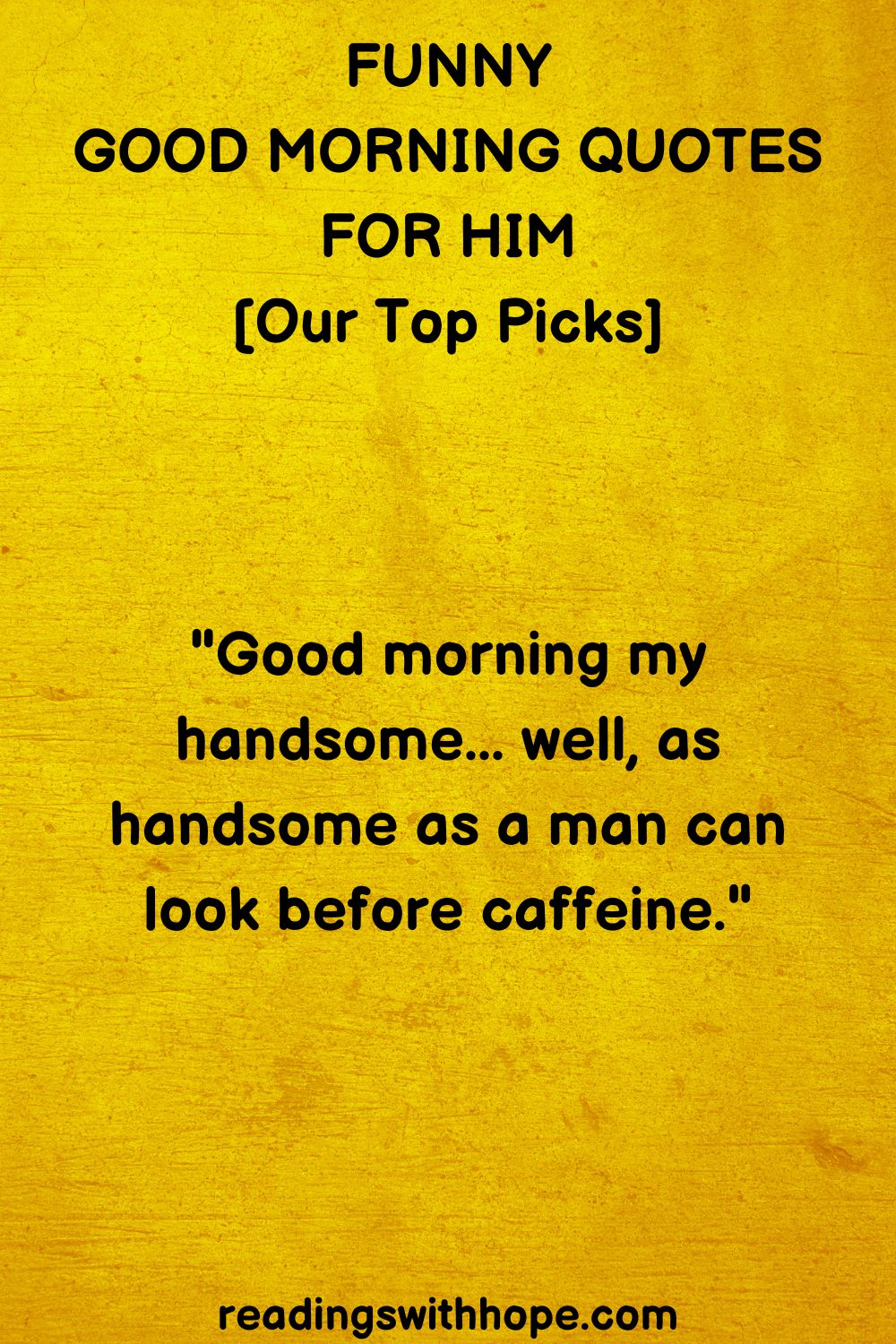 Funny Good Morning Quote for Him