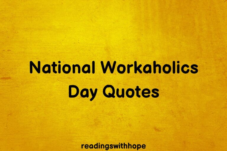 32 National Workaholics Day 2024 Quotes