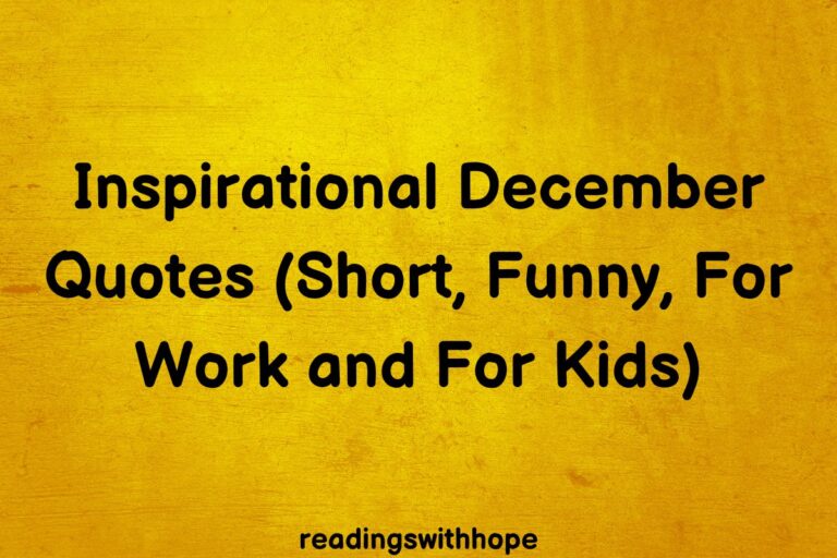 80 Inspirational December Quotes (Short, Funny, For Work and For Kids)