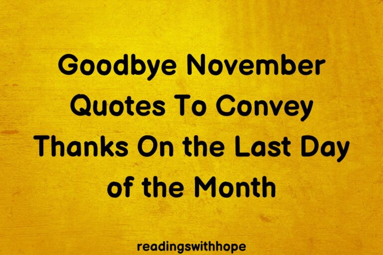 54 Goodbye November Quotes To Convey Thanks On the Last Day of the Month