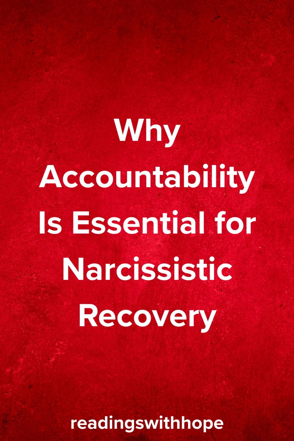 Why Accountability Is Essential for Narcissistic Recovery