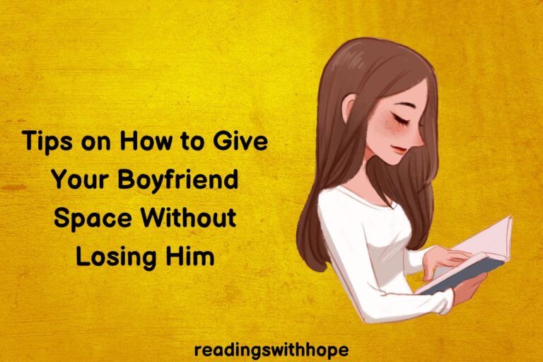 Tips on How to Give Your Boyfriend Space Without Losing Him