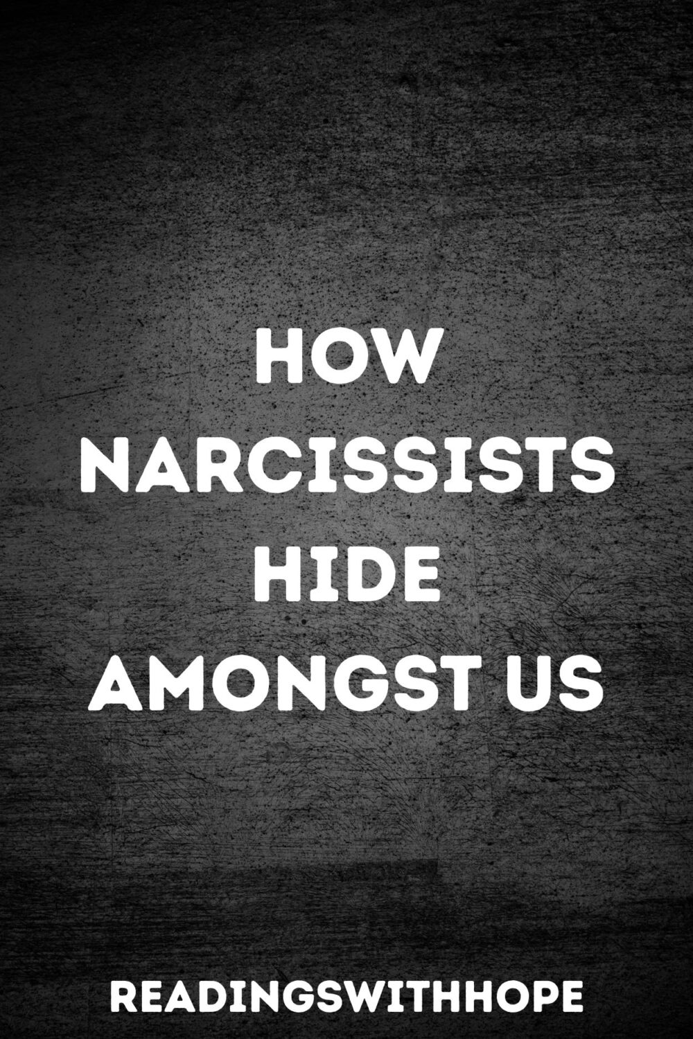 How Narcissists Hide Amongst Us How Narcissists Hide Amongst Us
