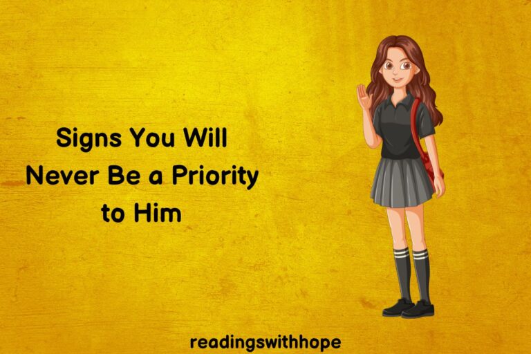Signs You Will Never Be a Priority to Him