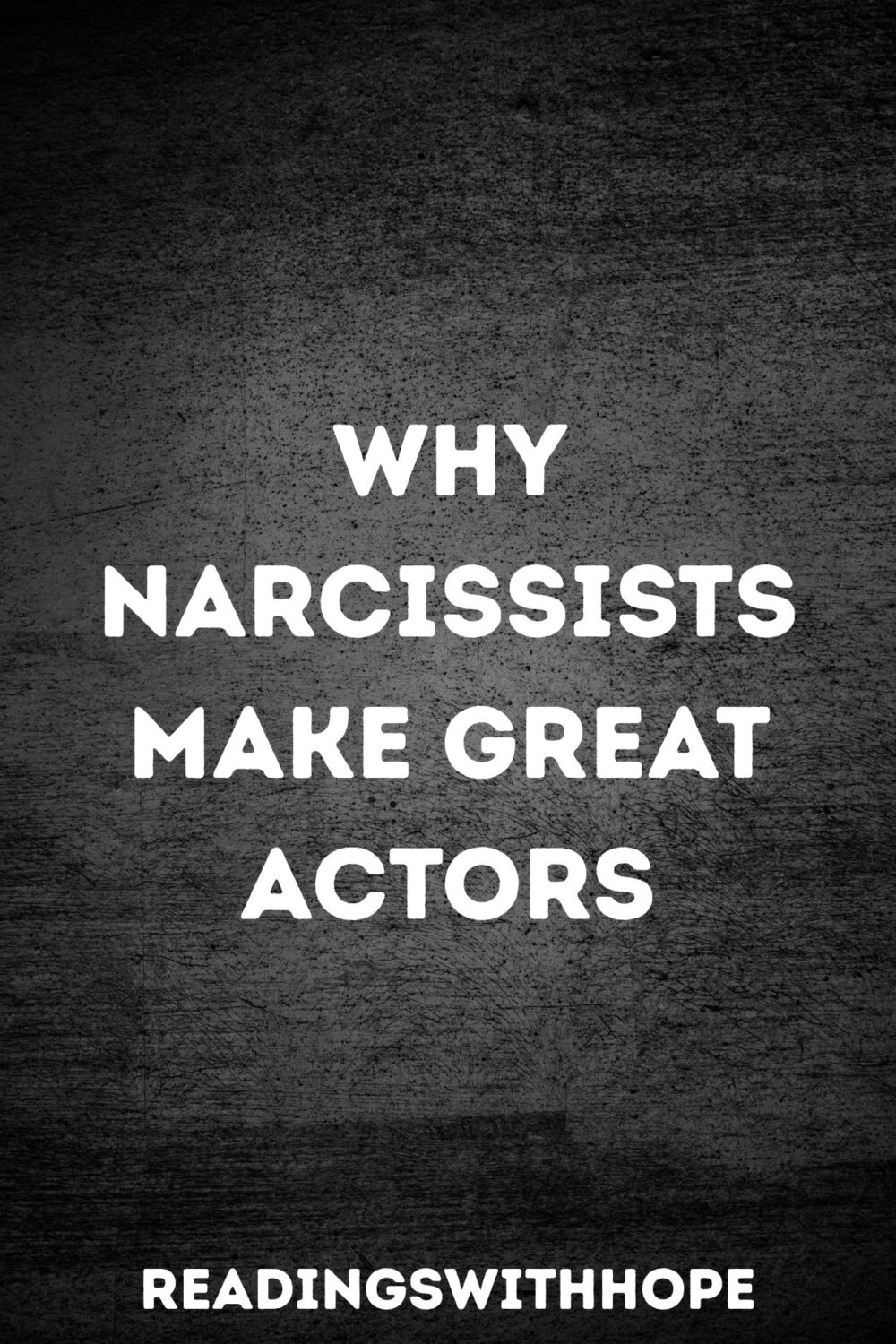 Why Narcissists Make Great Actors Why Narcissists Make Great Actors