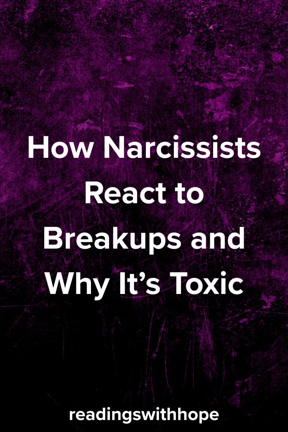 How Narcissists React to Breakups and Why It’s Toxic How Narcissists React to Breakups and Why It’s Toxic
