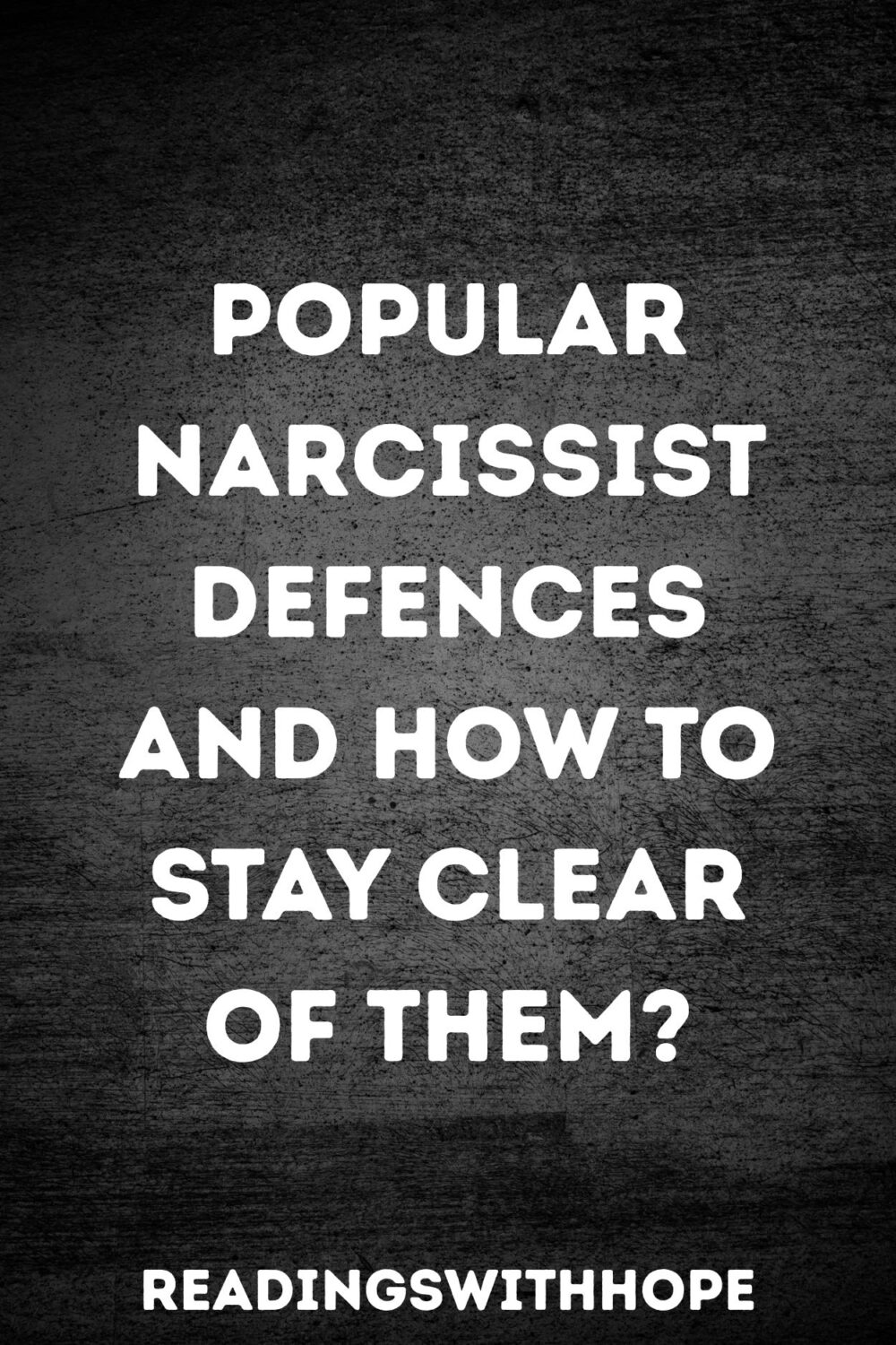 Popular Narcissist Defences and How To Stay Clear of Them Popular Narcissist Defences and How To Stay Clear of Them