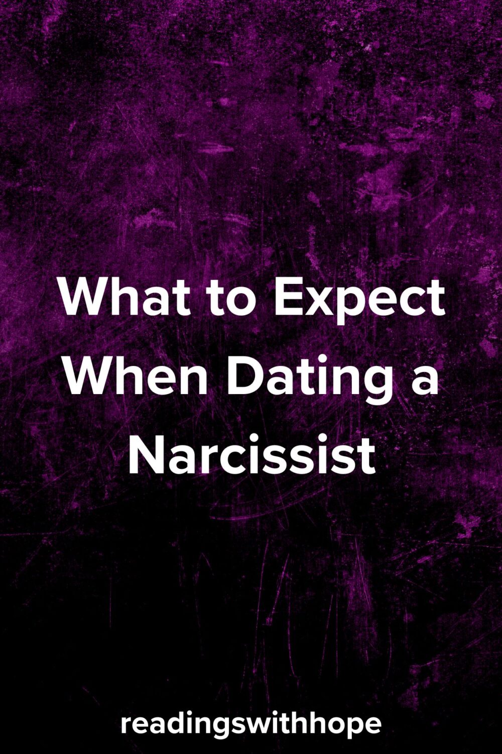 What to Expect When Dating a Narcissist What to Expect When Dating a Narcissist