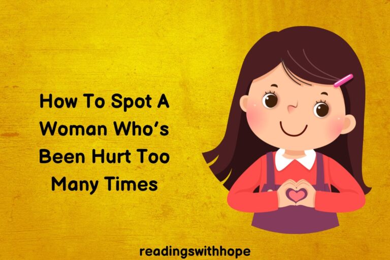 How To Spot A Woman Who’s Been Hurt Too Many Times
