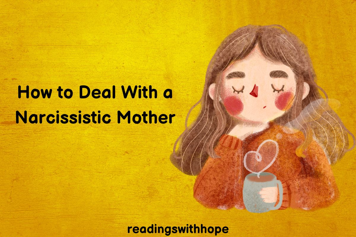How to Deal With a Narcissistic Mother