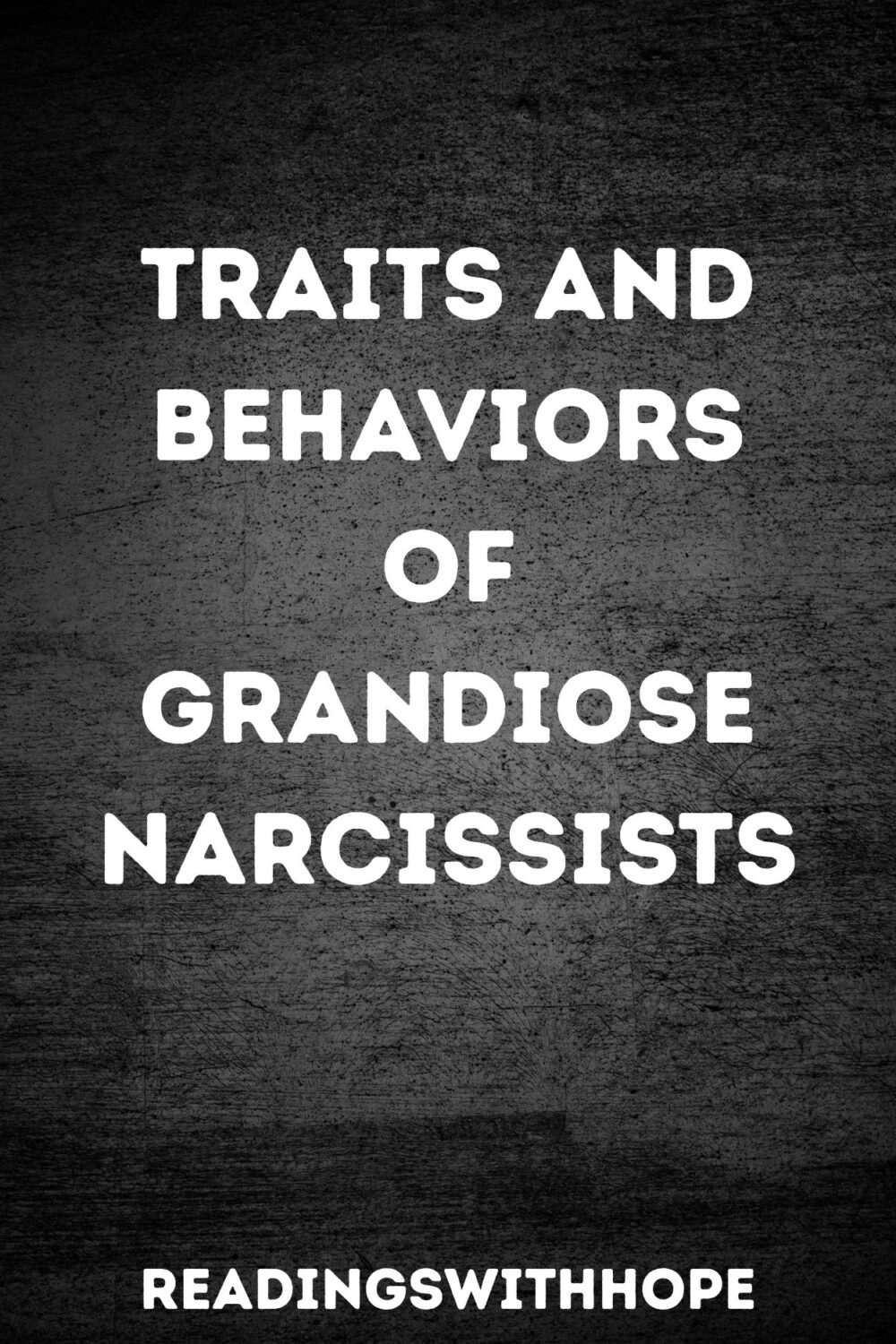 Traits and Behaviors of Grandiose Narcissists Traits and Behaviors of Grandiose Narcissists