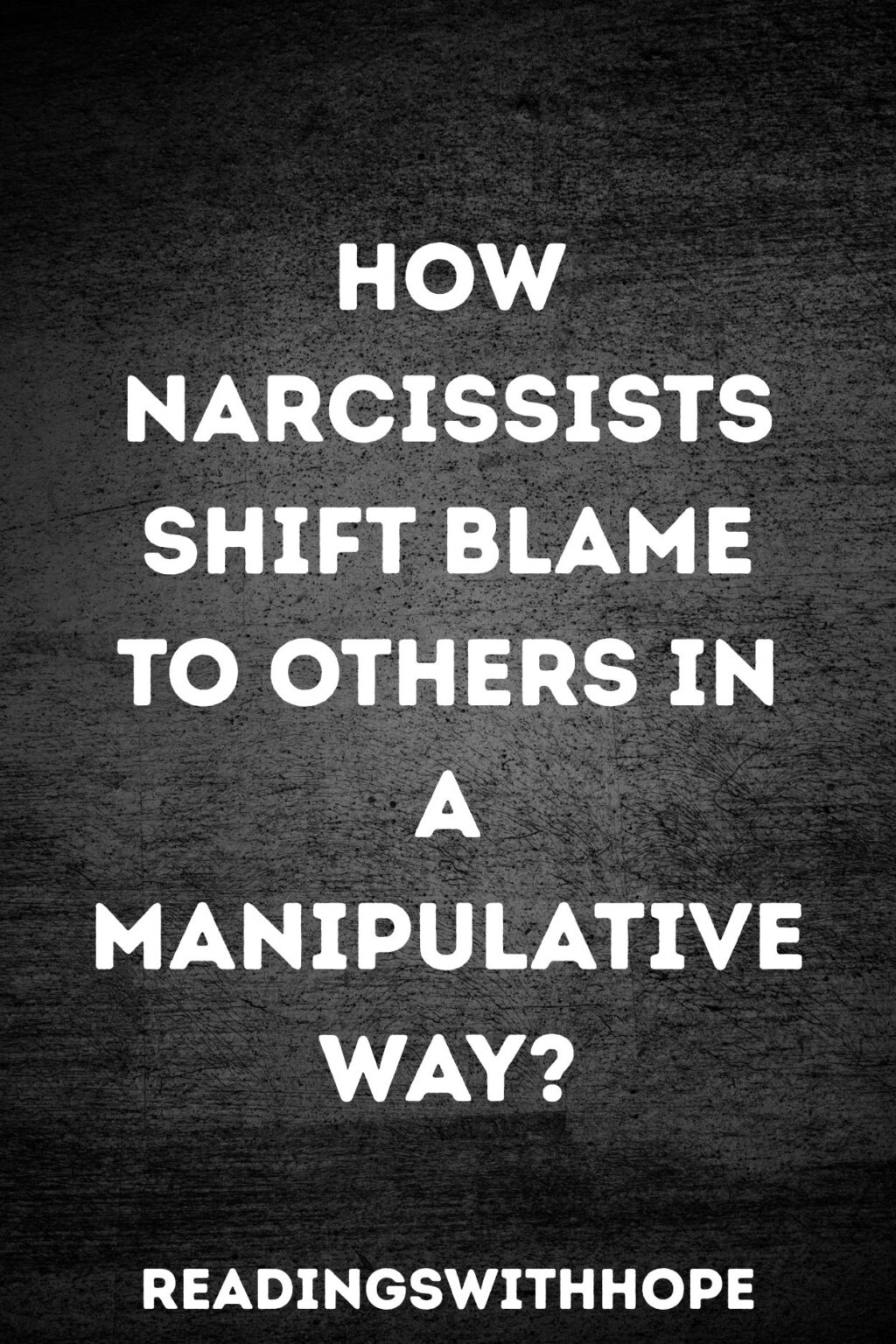 How Narcissists Shift Blame To Others in a Manipulative Way?