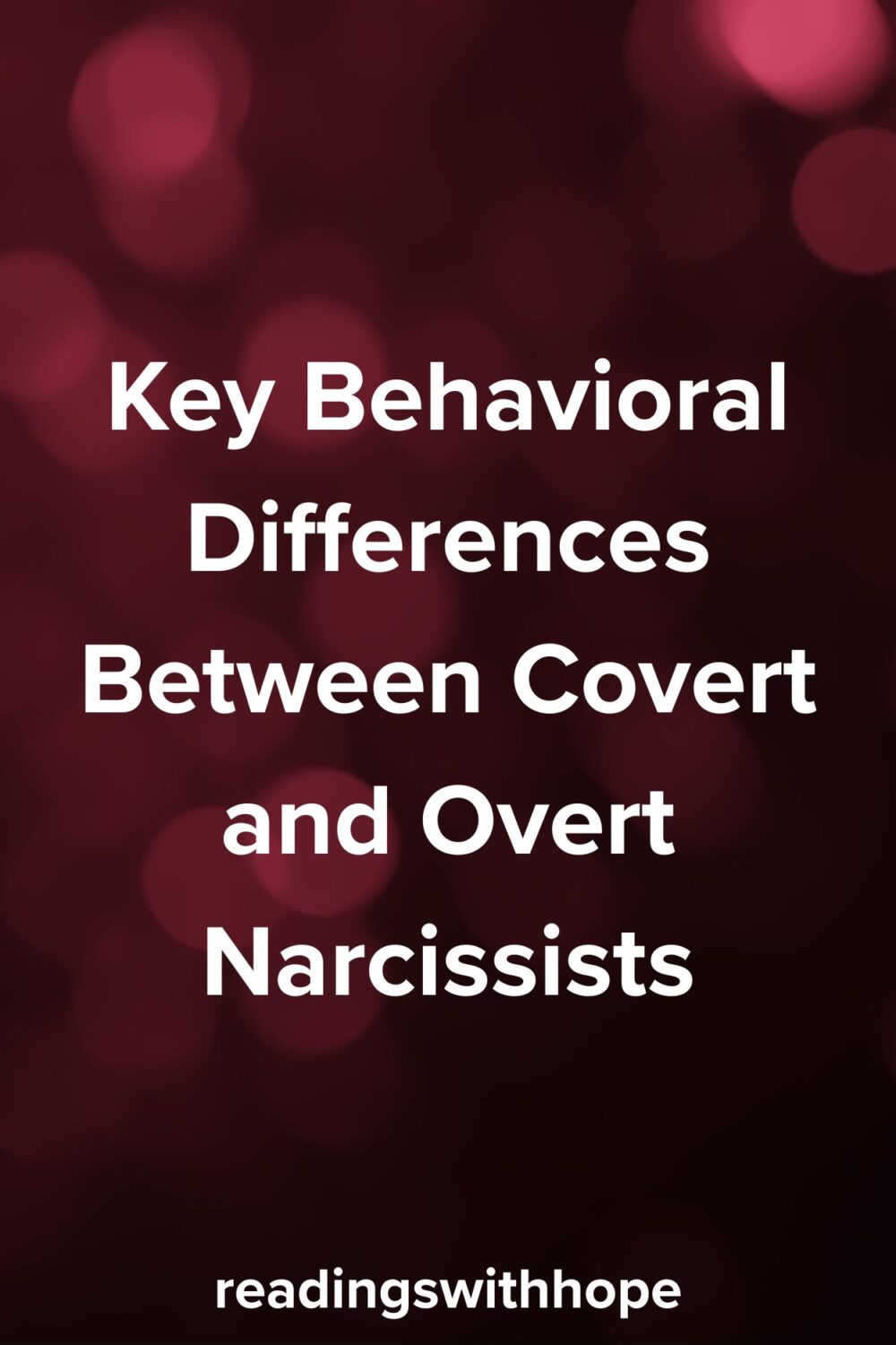 Key Behavioral Differences Between Covert and Overt Narcissists Key Behavioral Differences Between Covert and Overt Narcissists