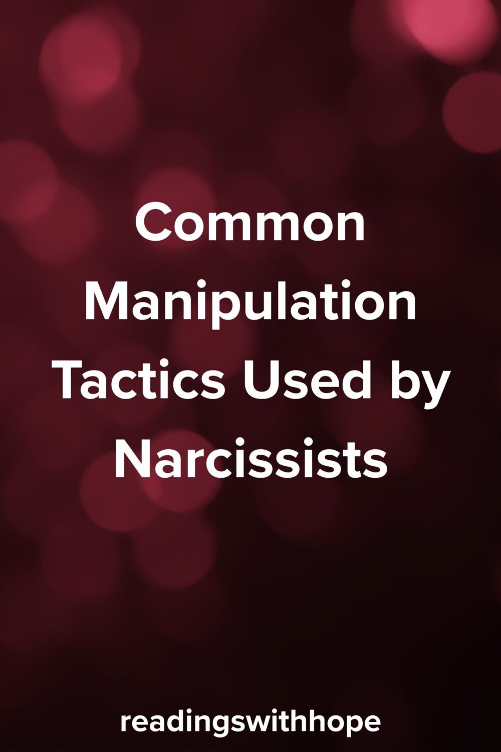 Common Manipulation Tactics Used by Narcissists