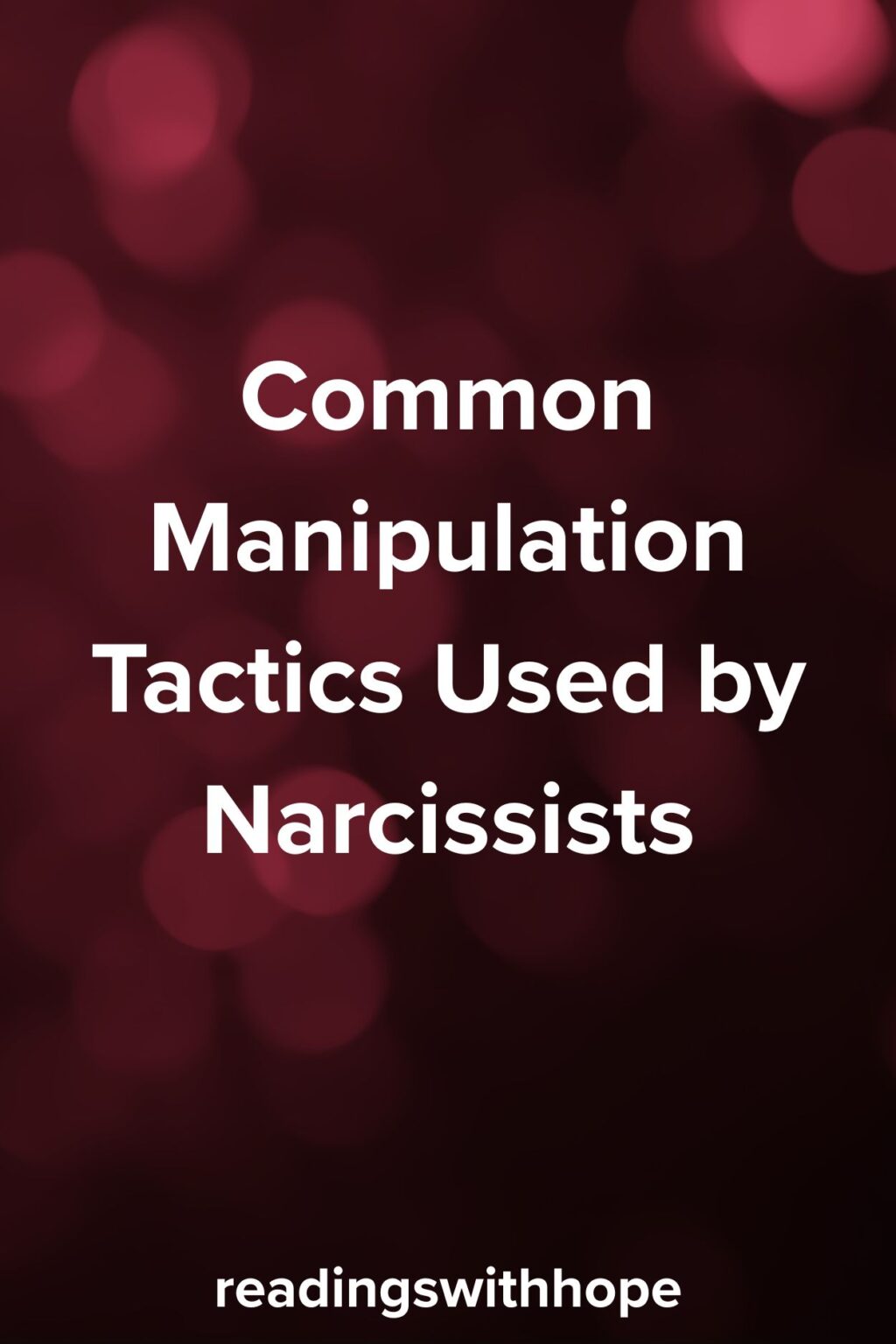 Common Manipulation Tactics Used by Narcissists