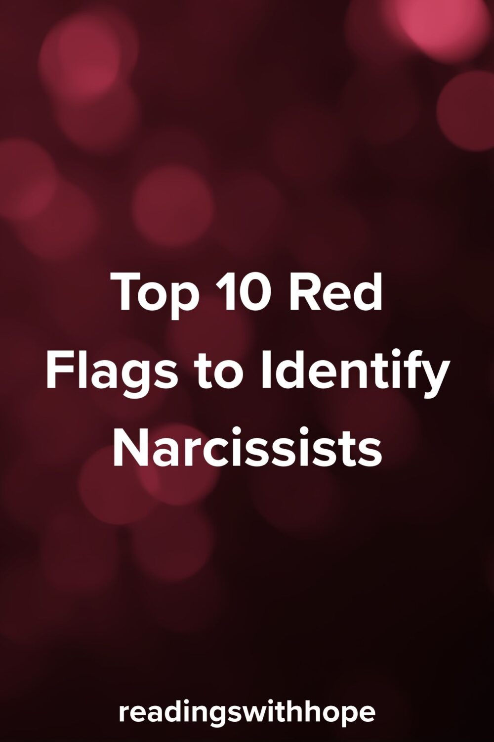 Top 10 Red Flags to Identify Narcissists Top 10 Red Flags to Identify Narcissists