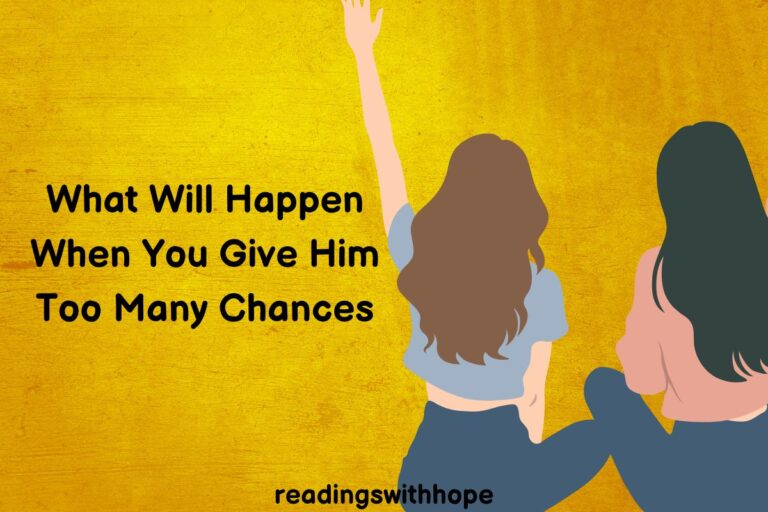 What Will Happen When You Give Him Too Many Chances