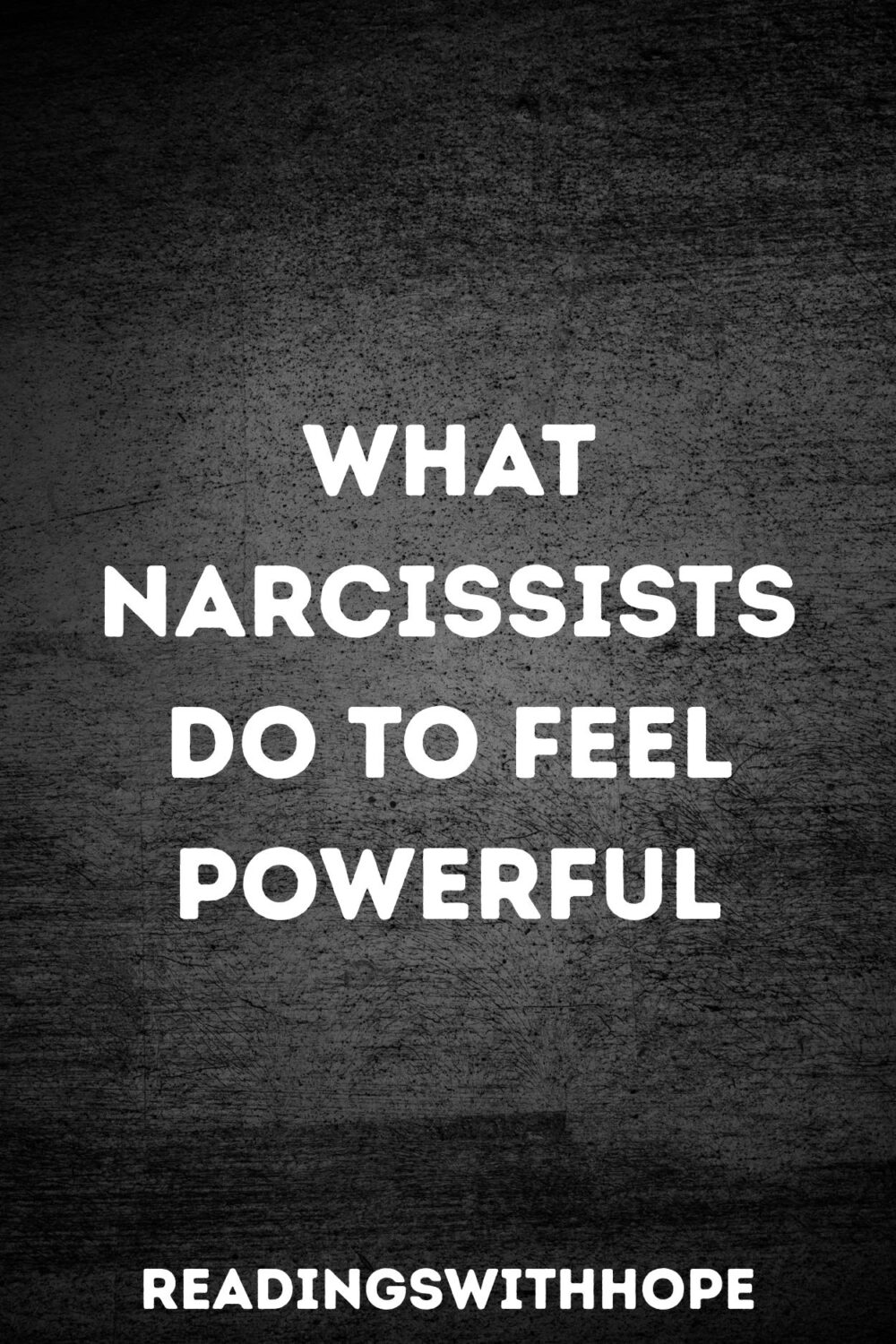 What Narcissists Do to Feel Powerful What Narcissists Do to Feel Powerful