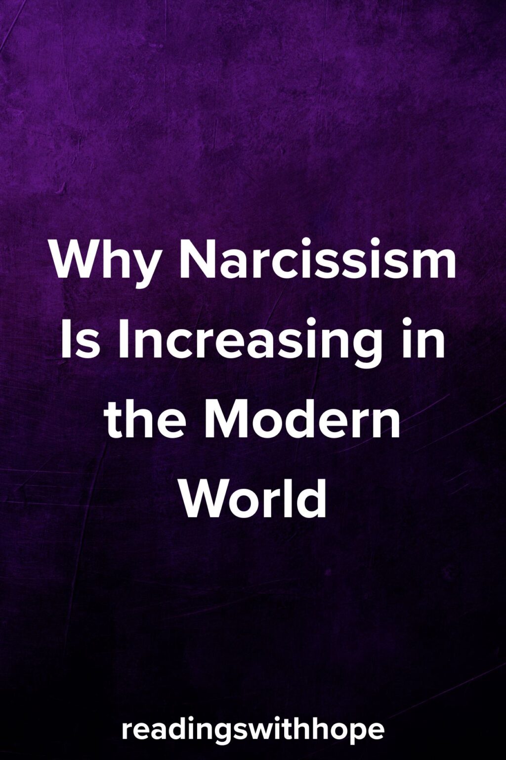 Why Narcissism Is Increasing in the Modern World