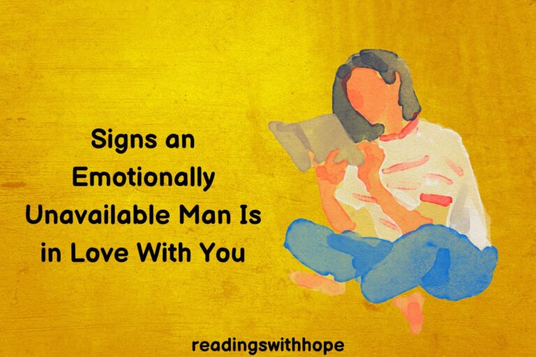 Signs an Emotionally Unavailable Man Is in Love With You