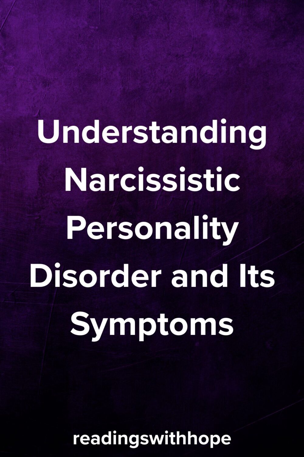 Understanding Narcissistic Personality Disorder and Its Symptoms Understanding Narcissistic Personality Disorder and Its Symptoms