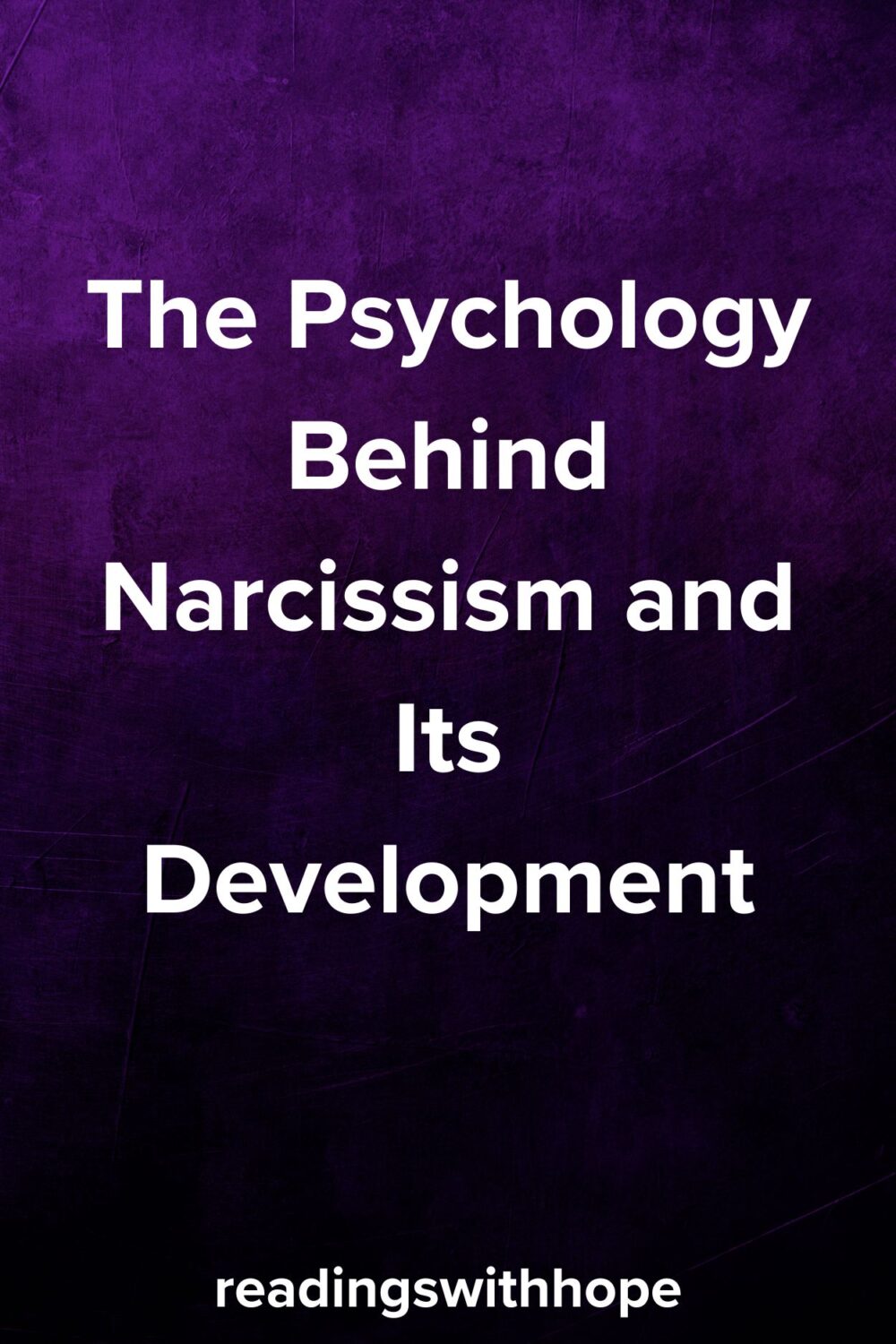 The Psychology Behind Narcissism and Its Development