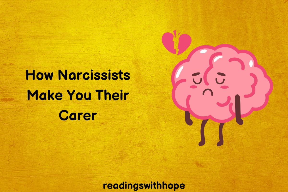 How Narcissists Make You Their Carer