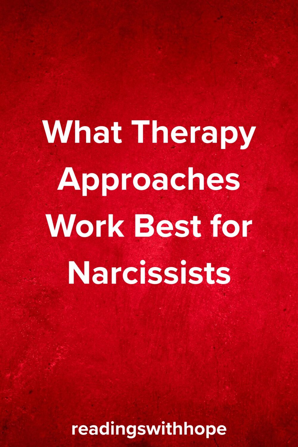 What Therapy Approaches Work Best for Narcissists What Therapy Approaches Work Best for Narcissists