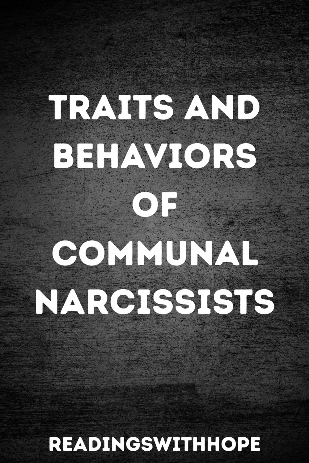 Traits and Behaviors of Communal Narcissists Traits and Behaviors of Communal Narcissists