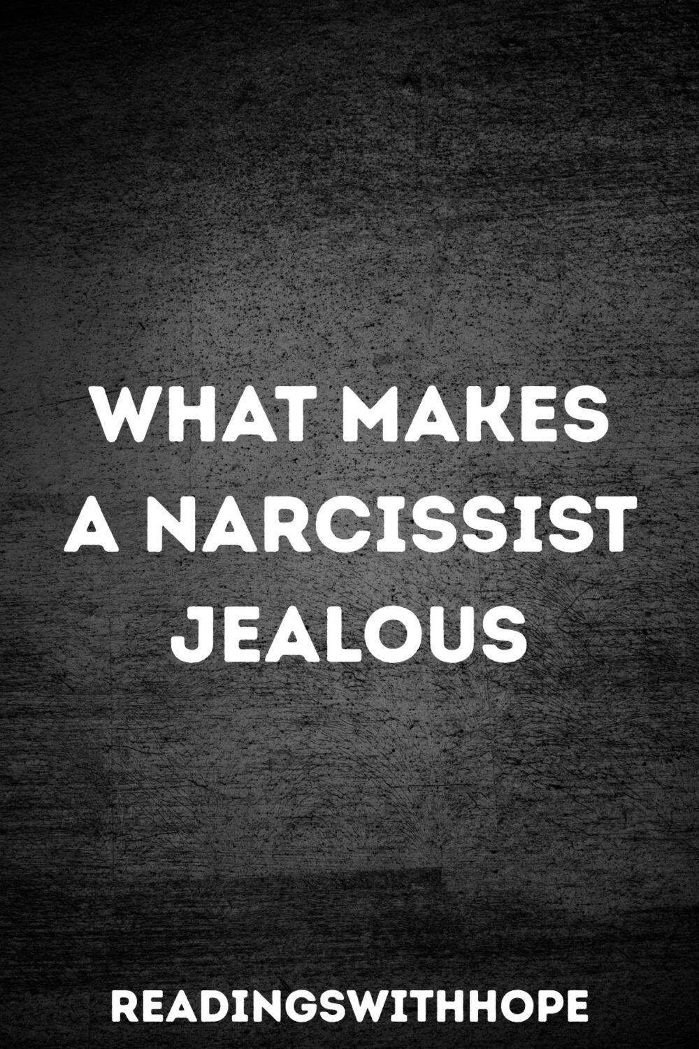What Makes a Narcissist Jealous What Makes a Narcissist Jealous