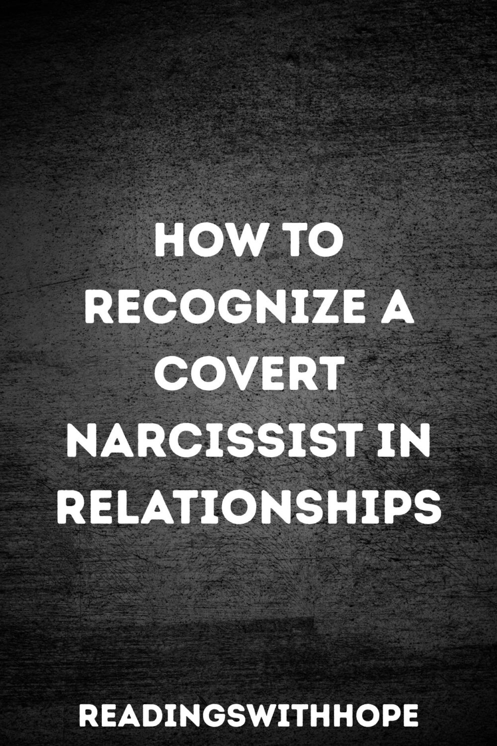 How to Recognize a Covert Narcissist in Relationships How to Recognize a Covert Narcissist in Relationships