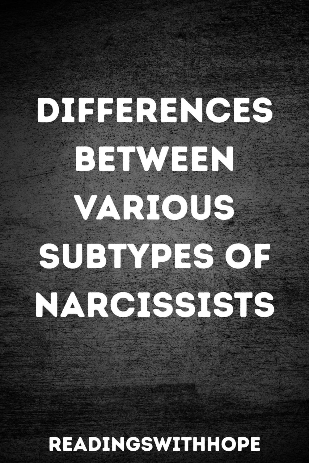 Differences Between Various Subtypes of Narcissists Differences Between Various Subtypes of Narcissists