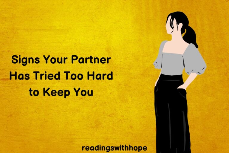 Signs Your Partner Has Tried Too Hard to Keep You