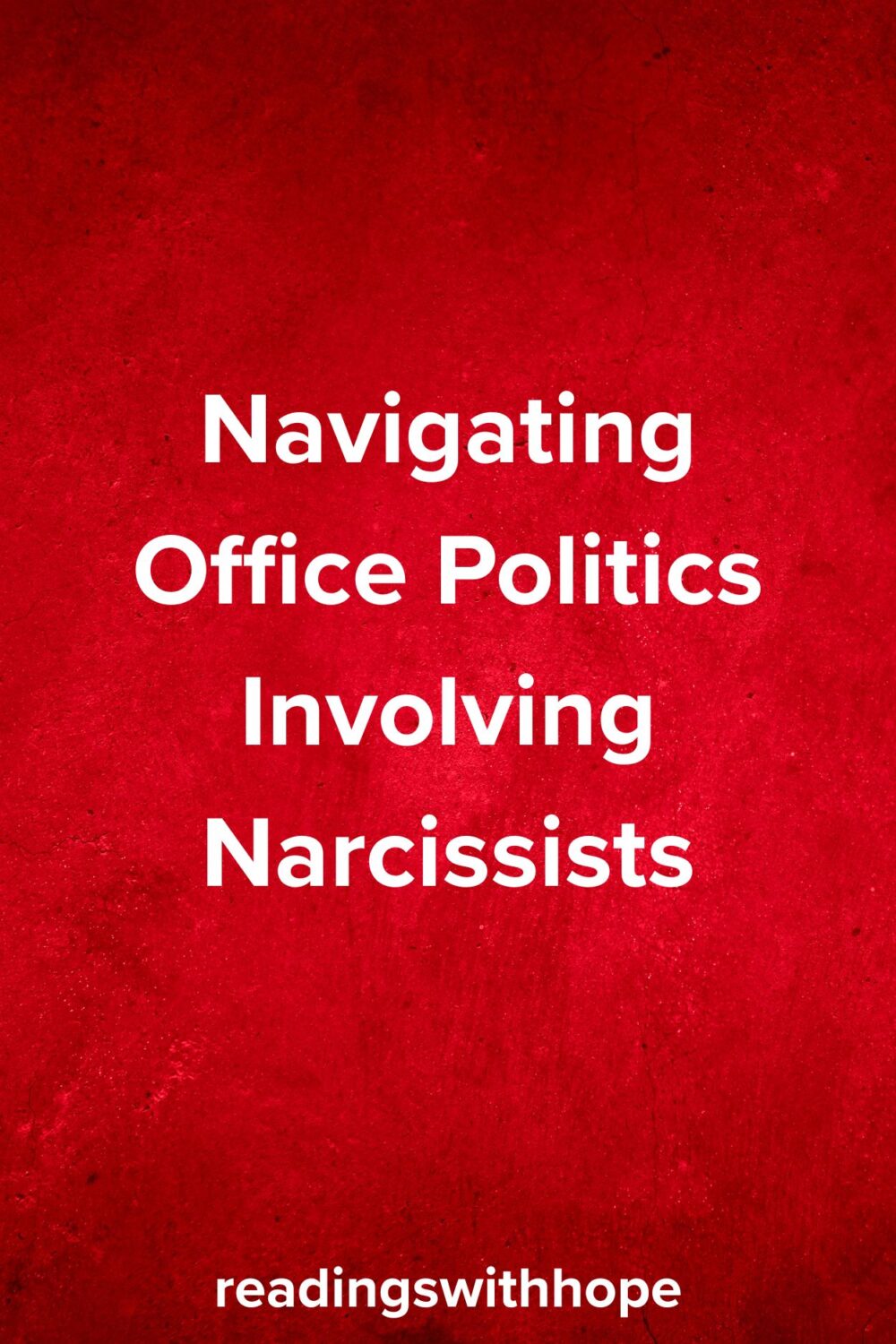Navigating Office Politics Involving Narcissists Navigating Office Politics Involving Narcissists