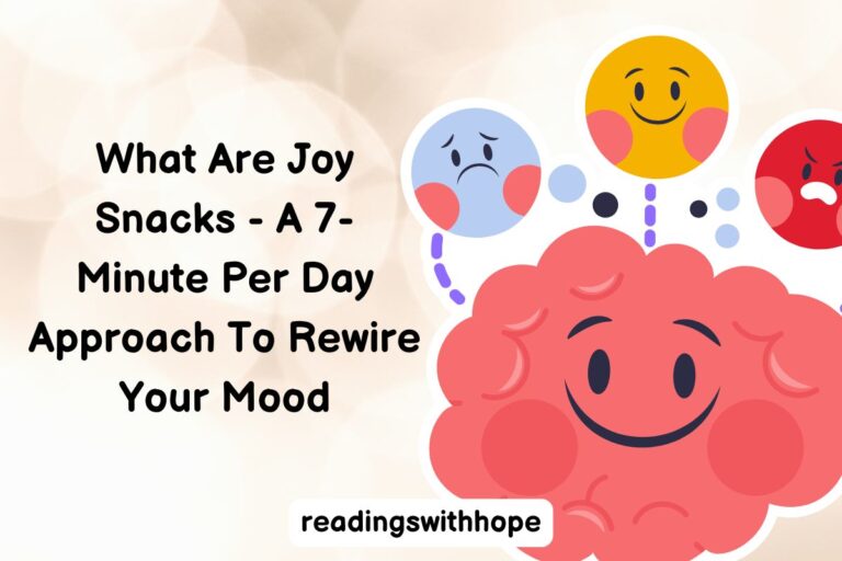 What Are Joy Snacks – A 7-Minute Per Day Approach To Rewire Your Mood