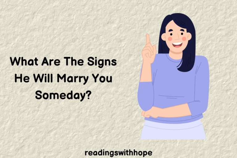 What Are The Signs He Will Marry You Someday?