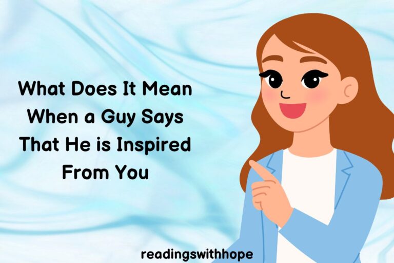 What It Really Means When a Guy Says That He Is Inspired From You