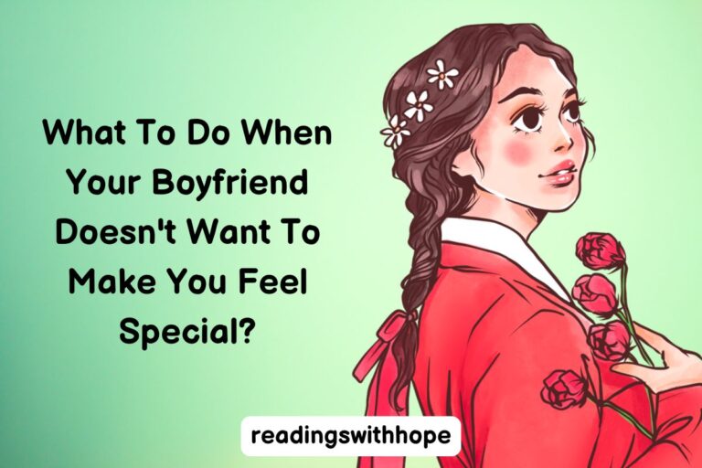 What To Do When Your Boyfriend Doesn’t Want To Make You Feel Special?