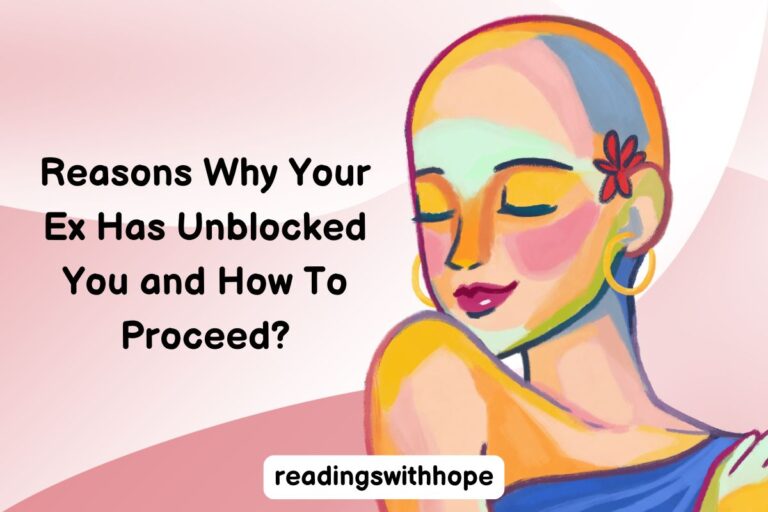 Reasons Why Your Ex Has Unblocked You and How To Proceed?