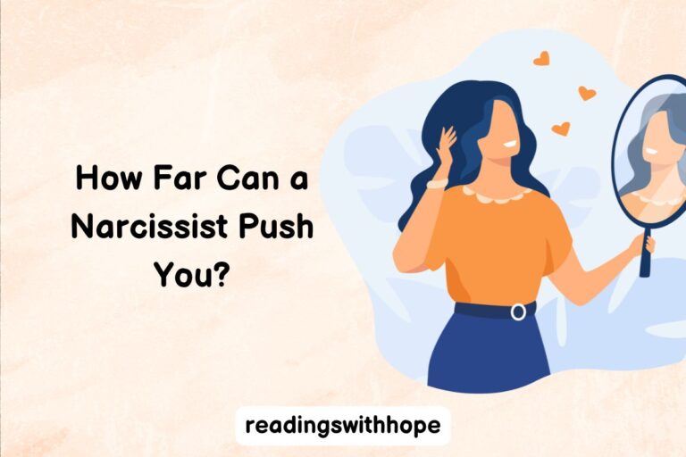 How Far Can a Narcissist Push You?