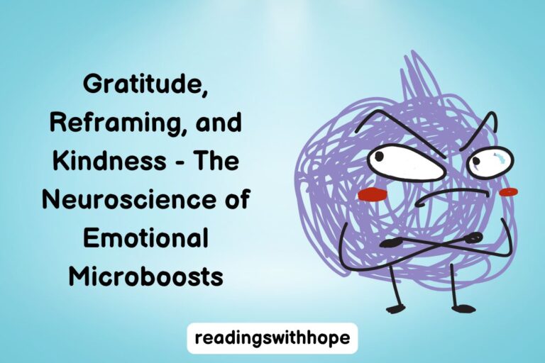 Gratitude, Reframing, and Kindness – The Neuroscience of Emotional Microboosts