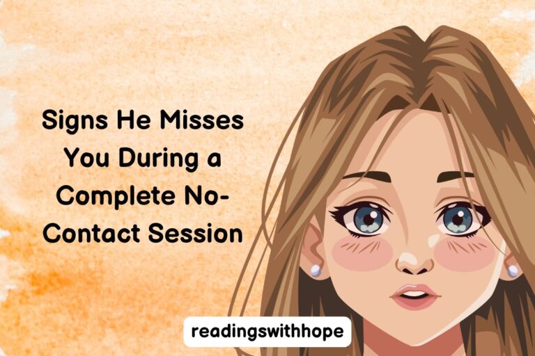Signs He Misses You During a Complete No-Contact Session
