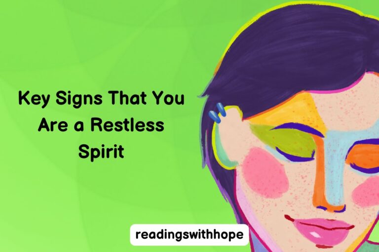 Key Signs That You Are a Restless Spirit
